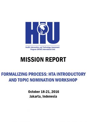 Mission Report: FORMALIZING PROCESS: HTA INTRODUCTORY AND TOPIC NOMINATION WORKSHOP