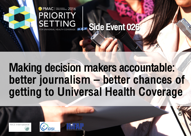 PMAC 2016 Side Event (SE 026): Making decision makers accountable: better journalism – better chances of getting to Universal Health Coverage